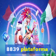 8839 plataforma